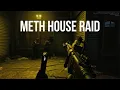 RAIDING A METH HOUSE Ready Or Not