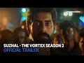 Lagu Suzhal-The Vortex Season 2 | Official Trailer | Amazon Prime