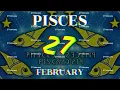 The zodiac sign for those born on February 27 PISCES Daily Horoscope