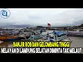 Download Lagu Nelayan di Lampung Selatan Diminta Tak Melaut Karena Banjir Rob dan Gelombang Tinggi