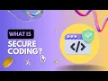 What is Secure Coding