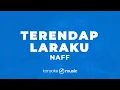 Download Lagu Terendap Laraku - Naff (KARAOKE VERSION)