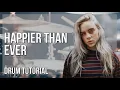 How to play Happier Than Ever by Billie Eilish on Drum (Tutorial)