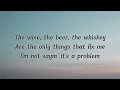 Little Big Town - Wine, Beer, Whiskey (Lyrics)