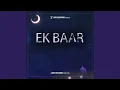 Download Lagu EK BAAR