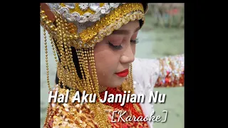 Download [KARAOKE] HAL AKU JANJIAN NU - RUBISA TIASIN MP3