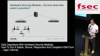 FSec 2016 - Jagor Cakmak Daily operations with Hardware Security Modules