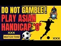 How To Make A Killing Betting Football Asian Handicap 0 - My Powerful Trade Secret