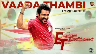 vaada thambi lyric video etharkkum thunindhavan suriya sun pictures pandiraj d imman