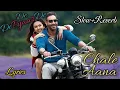 Download Lagu Chale Aana [Slow+Reverb ], (lyrics video) song by Amaan malik \u0026Armaan Malik Movie de de pyar de
