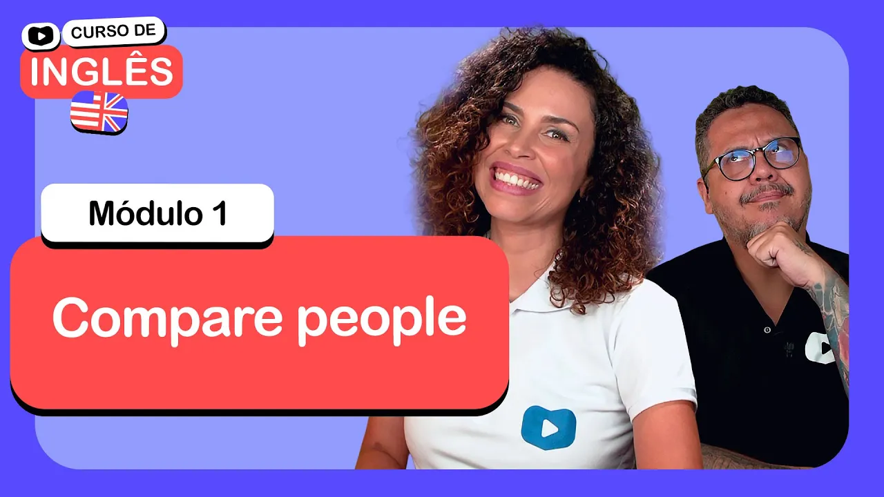 Compare people @CursoemVideo  de Inglês: Módulo 1