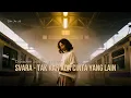 Svara – Takkan Ada Cinta Yang Lain (Indonesian Jazz Reinterpretation)