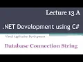 Lecture 13 A Database Programing using Net Connection String demystified