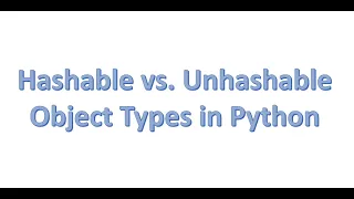 Hashable vs Unhashable Object Types in Python