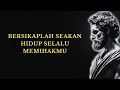 Download Lagu BERTINDAKLAH SEAKAN SEGALANYA SELALU BERJALAN BAIK UNTUKMU | 15 PELAJARAN STOIKISME