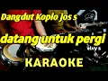 Download Lagu DATANG UNTUK PERGI - elvy - KARAOKE DANGDUT KOPLO
