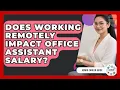 Does Working Remotely Impact Office Assistant Salary - Admin Career Guide