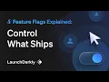 Feature Flags Explained Control What Ships Take Control of Every Release