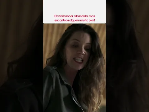 ELA FOI BANCAR A BANDIDA, MAS ENCONTROU ALGUÉM PIOR | A DONA DO PEDAÇO | GLOBOPLAY NOVELAS #SHORTS