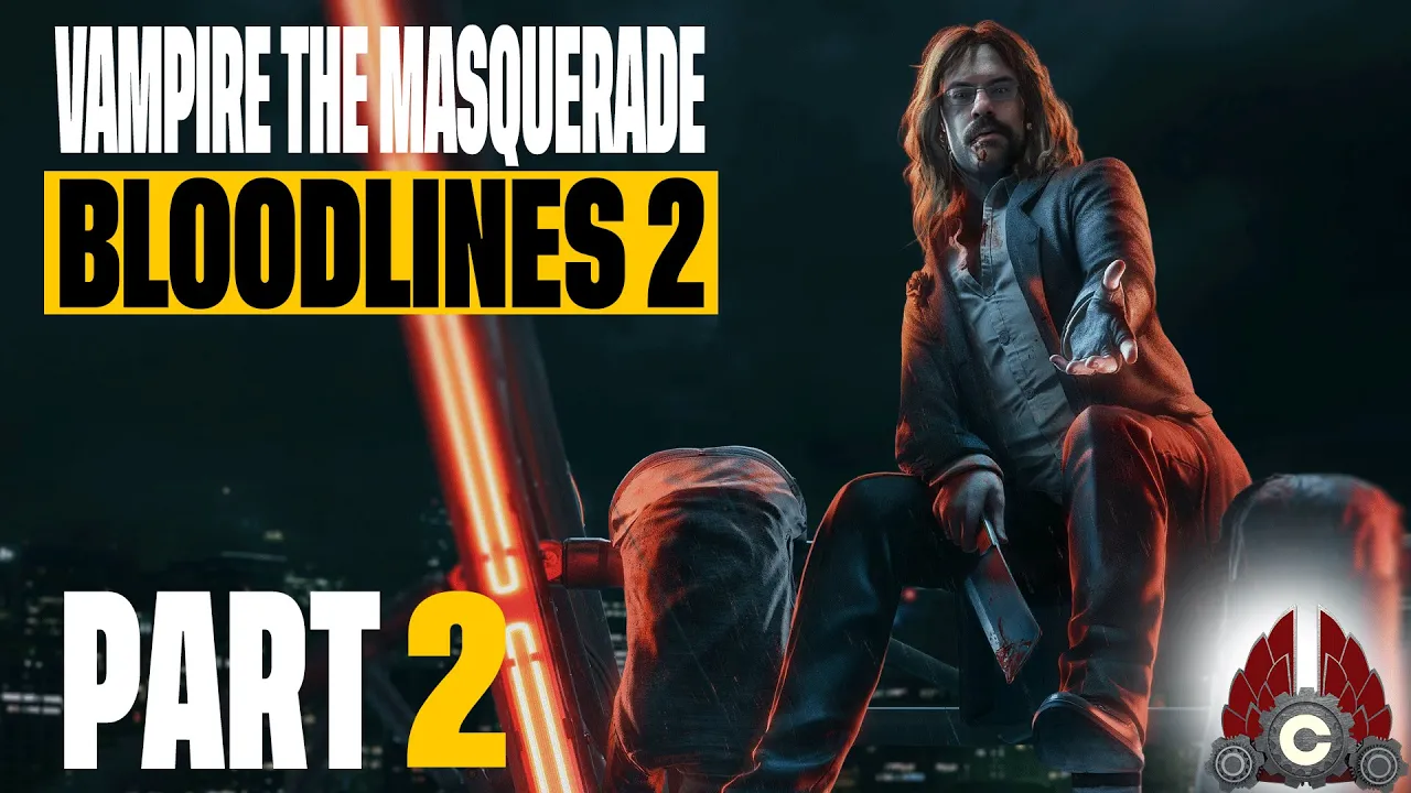 Vampire: the Masquerade Bloodlines 2 | Sponsored By Paradox Interactive & White Wolf | Part 2