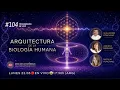 104 ARQUITECTURA DE LA BIOLOGIA HUMANA con Andrea Barnabe