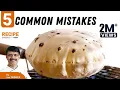 Lagu Phulka Recipe | soft Chapati | Soft Roti | Avoid the 5 common mistakes | Tips \u0026 Tricks