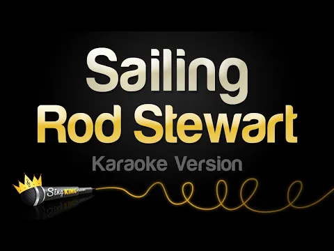 Download MP3 Rod Stewart - Sailing (Karaoke Version)