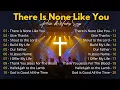 Download Lagu There Is None Like You - Beautiful Worship Song 2025 | Hillsong Style Praise and Worship Playlist