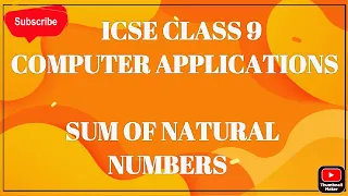 ICSE CLASS 9 ITERATIVE CONSTRUCTS IN JAVA SUM OF NATURAL NUMBERS