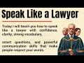 Speak Like a Lawyer 9 Secrets to Sound Smart Confident Professional in English