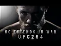 UFC 264: Poirier vs McGregor 3 | 'No Friends In War' | Promo (4K)