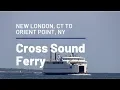 Ride Onboard the Cross Sound Ferry from CT to NY