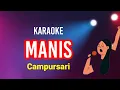 Download Lagu MANIS - KARAOKE