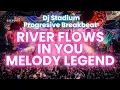 Download Lagu RIVER FLOWS IN YOU X MELODY LEGEND REMIX BREAKBEAT FULLBASS • Dj Stadium • Clubbing Party •