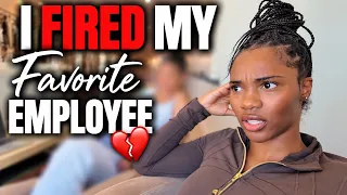 I fired my favorite employee!!😢