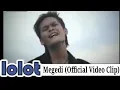 Lagu Lolot_Megedi_Official_Video