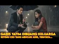 Download Lagu GADIS MISKIN YATIM MALANG DI BUANG KELUARGA, TAK DISANGKA ADIK CEO KAYA RAYA