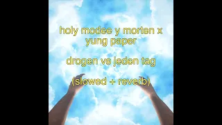 Holy Modee Y morten X Yung Paper - drogen vs jeden tag (slowed + reverb)