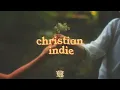 Indie Christian Music That ACTUALLY Sounds Amazing pt. 2