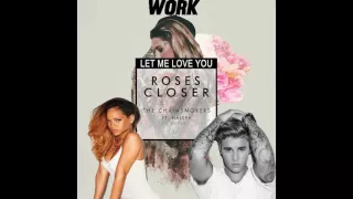 let me love you vs closer vs work vs roses fbmatrix mashup