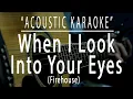 Download Lagu when I look into your eyes - Firehouse (Acoustic karaoke)