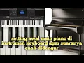 Lagu Pengaturan awal main piano di instrumen keyboard agar suara piano enak didengar