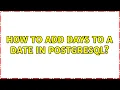 How to add days to a date in PostgreSQL