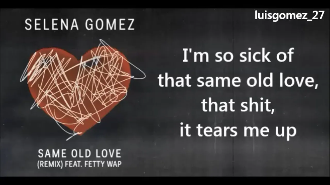 Selena Gomez - Same Old Love - Remix feat. Fetty Wap (Lyrics)