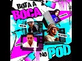 Bota a Boca no Pod (feat. Love Funk) - LeoZera, MC Kitinho, Silva Mc & DJ Mortari