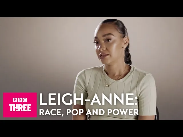 Leigh-Anne: Why I Made 'Race, Pop and Power'
