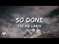 The Kid LAROI - So Done (Lyrics) 🎵1 Hour