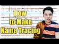 HOW TO MAKE NAME TRACING - TAGALOG 2020