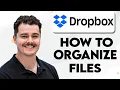 How To Organize Files In Dropbox 2026 Guide