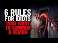 6 RULES for idiots who want to Summon a Demon